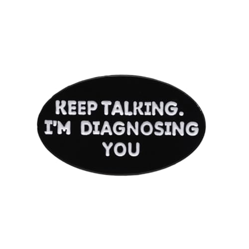 Keep Talking I'm Diagnosing You Enamel Pin Funny English Letter Lapel Pin Brooch Accessory For Backpack Or Shirt Decors, As Show, as show