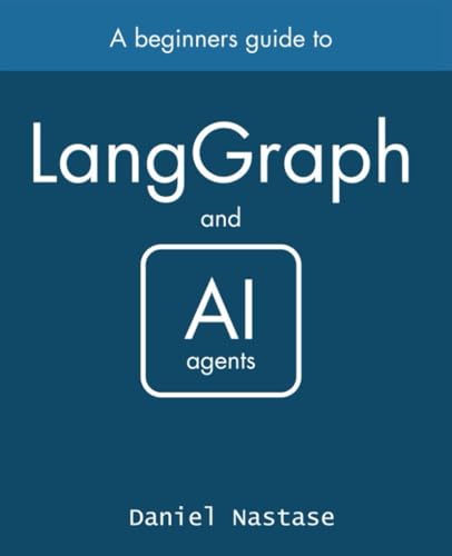 LangGraph - managing AI Agents: A Beginner's Guide