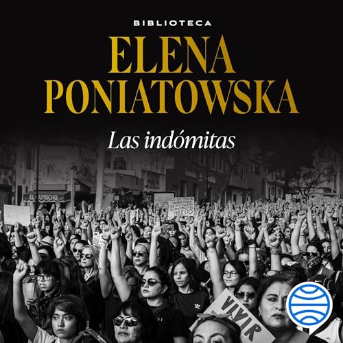 Las indómitas: Biblioteca Elena Poniatowska