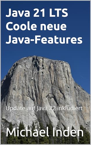 Java 21 LTS -- Coole neue Java-Features: Update auf Java 22 inkludiert