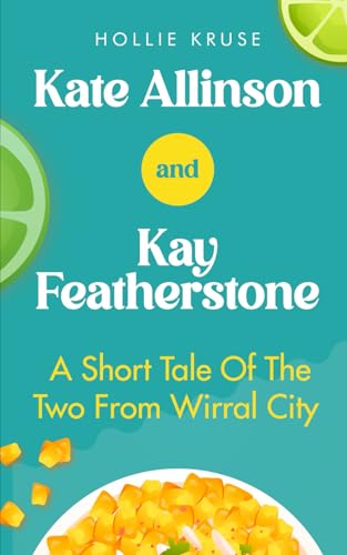 Kate Allinson and Kay Featherstone, A Short Tale of the Two from Wirral City