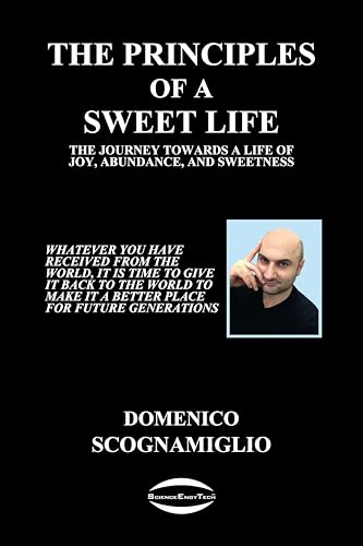 The Principles of a Sweet Life: The Journey towards a Life of Joy, Abundance, and Sweetness (English Edition)