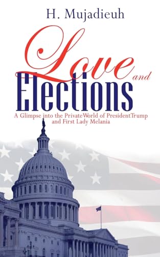 Love and Elections: A Glimpse into the Private World of President Trump and First Lady Melania