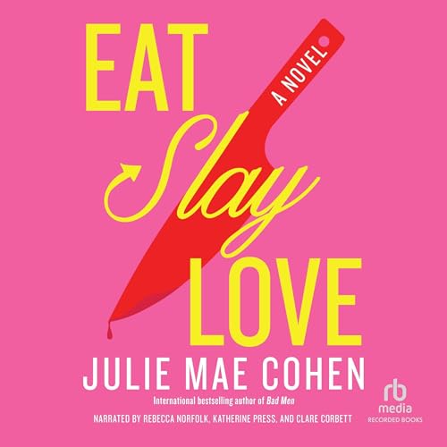 Eat, Slay, Love: A Novel
