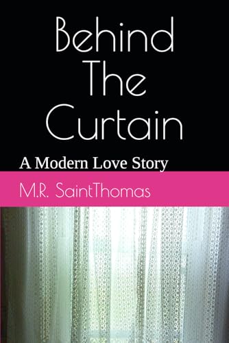 Behind The Curtain: A Modern Love Story