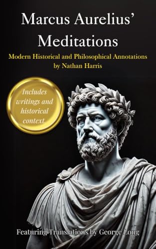 Marcus Aurelius’ Meditations: Modern Historical and Philosophical Annotations