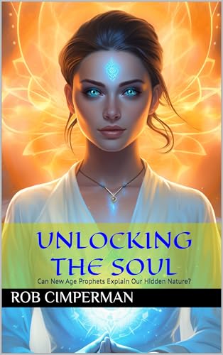 Unlocking the Soul: Can New Age Prophets Reveal Our Hidden Nature?