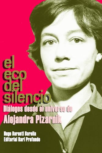El eco del silencio: Diálogos desde el universo de Alejandra Pizarnik