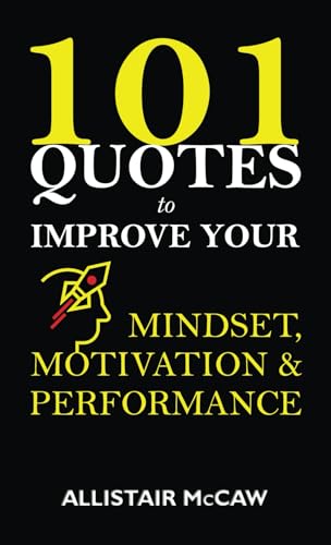 101 Quotes to Improve your Mindset, Motivation & Performance