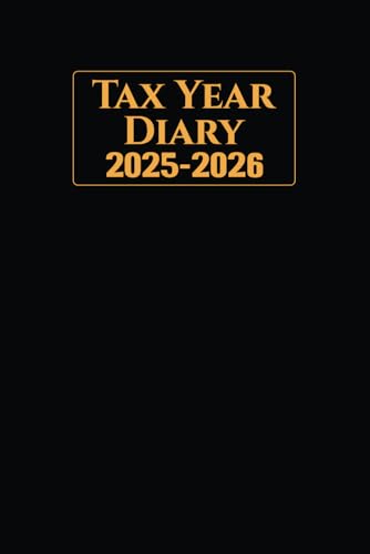 Tax Year Diary 2025-2026: Runs from April 2025 to April 2026 to Record Income and Expenses for Small Business and Self Employed.