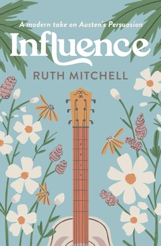 Influence: A Modern Take on Austen's Persuasion (Modern Jane)
