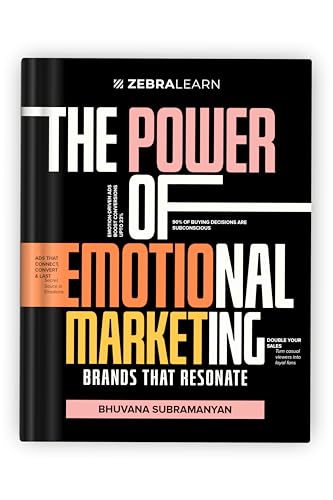 The Power of Emotional Marketing - Brands That Resonate by Bhuvana Subramanyan | 40+ Exclusive Marketing Tools & Templates | 100+ Real-World Case Studies & Examples | ZebraLearn Books