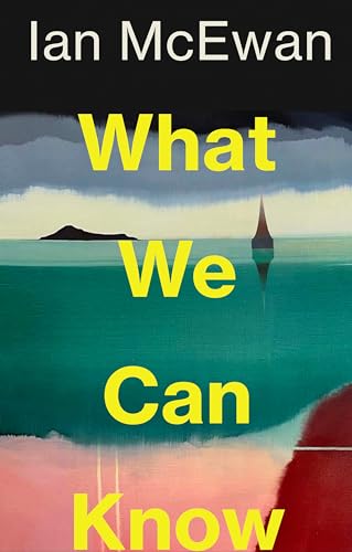 What We Can Know: A Novel