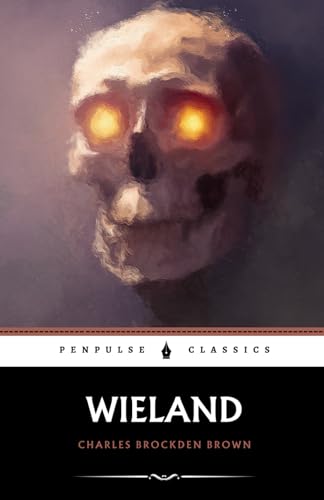 Wieland: The 1798 Gothic Horror Classic