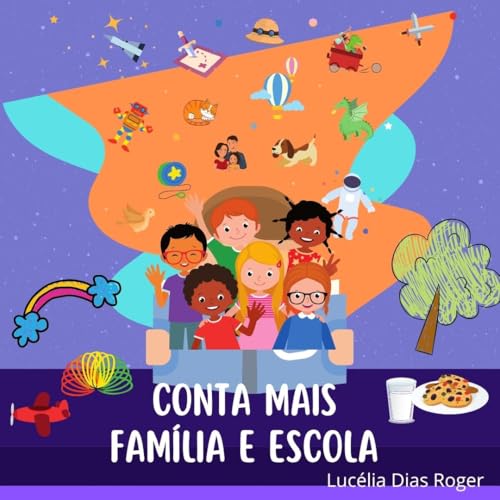 CONTANDO MAIS: FAMILIA E ESCOLA (Portuguese Edition)