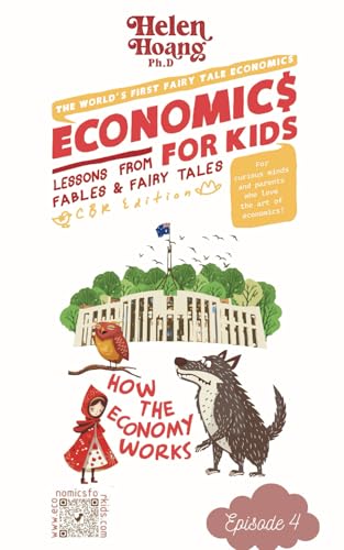 Economics for Kids: How the Economy Works: Lessons from Fables & Fairy Tales (Economics for Kids: Lessons from Fables & Fairy Tales)