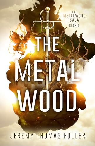 The Metal Wood (The Metalwood Saga Book 1)