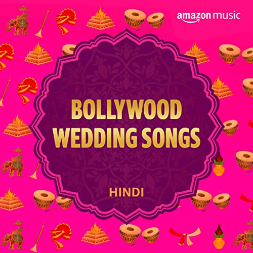 Bollywood Wedding Songs