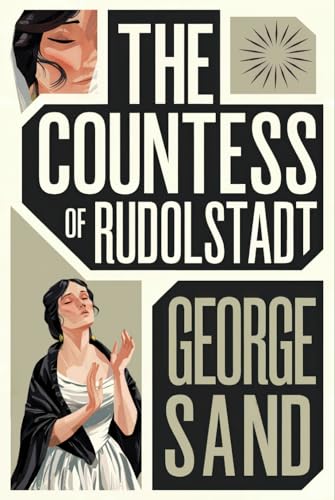 The Countess of Rudolstadt (Consuelo Sequel, Parts 1&2): A New Translation