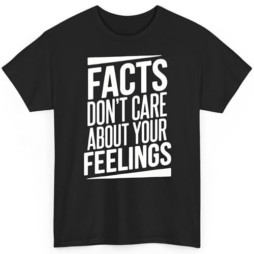 Facts Don't Care About Your Feelings Data Unisex Shirt Gift Women Men T-Shirt (Black;L)