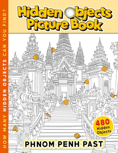 Phnom Penh Past Hidden Objects Picture Book: Explore Hidden Details in Cambodia’s Historic Capital