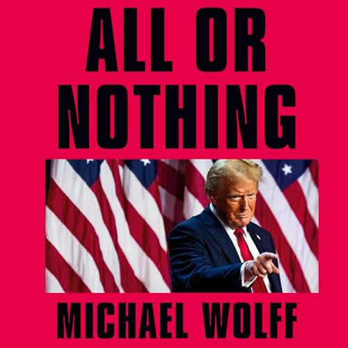 All or Nothing: How Trump Recaptured America