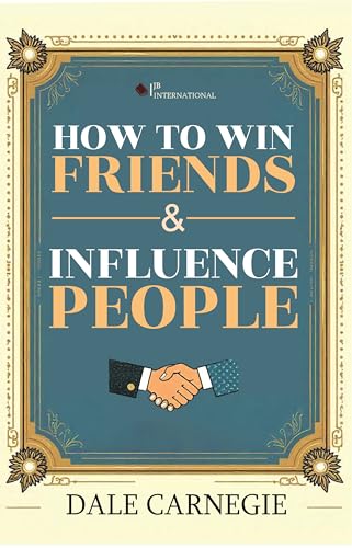 How to Win Friends and Influence People | The Timeless Guide to Building Relationships and Success | Master the Art of Communication and Leadership |