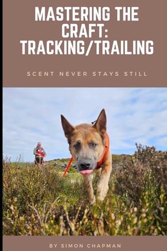 Mastering the craft: Tracking/Trailing: Scent never stays still