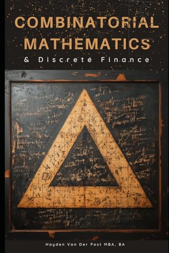 Combinatorial Mathematics & Discrete Finance: A Practical guide for Analyst