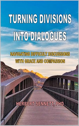 Turning Divisions into Dialogues: Navigating Difficult Conversations With Grace and Compassion