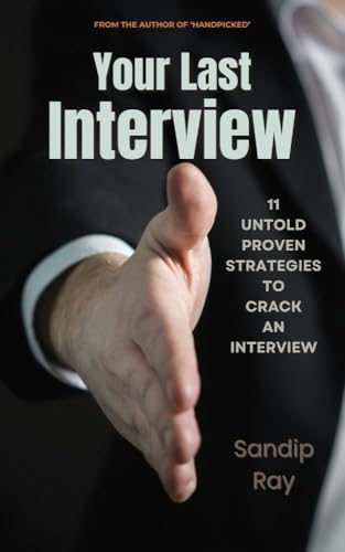 Your Last Interview: 11 Untold Proven Strategies to Crack an Interview