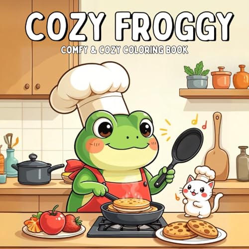 Cozy Froggy: Slow Down and Unwind with Cute, Charming Frog Art to Color and Enjoy