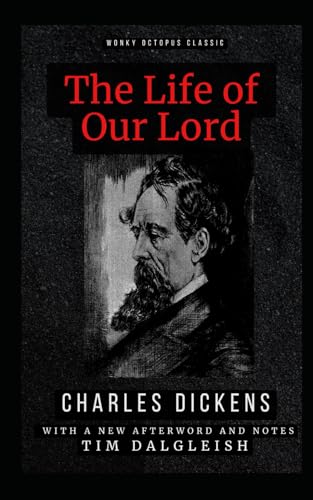 The Life of Our Lord: With a New Afterword and Notes