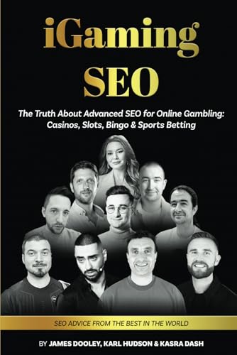 iGaming SEO: The Truth About Advanced SEO for Online Gambling: Casinos, Slots, Bingo & Sports Betting
