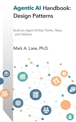 Agentic AI Handbook: Design Patterns: Build an Agent AI that Thinks, Plans, and Delivers