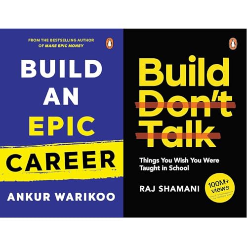 Build an Epic Career: From the Bestselling Author of Make Epic Money [Hardcover] Warikoo, Ankur & Build, Don't Talk: Things You Wish You W