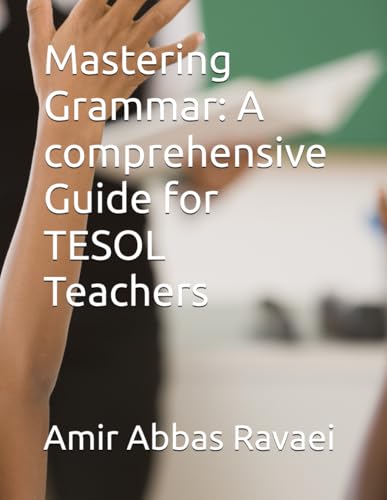 Mastering Grammar: A comprehensive Guide for TESOL Teachers