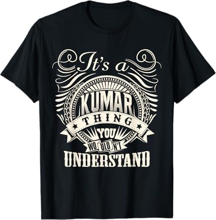 It's A KUMAR Thing You Wouldn't Understand KUMAR Family T-Shirt AT3 Mens Womens Tank Top Sweatshirt Hoodie Black