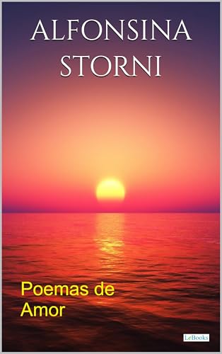 Poemas de Amor - Alfonsina Storni (Escritoras del Mundo) (Spanish Edition)