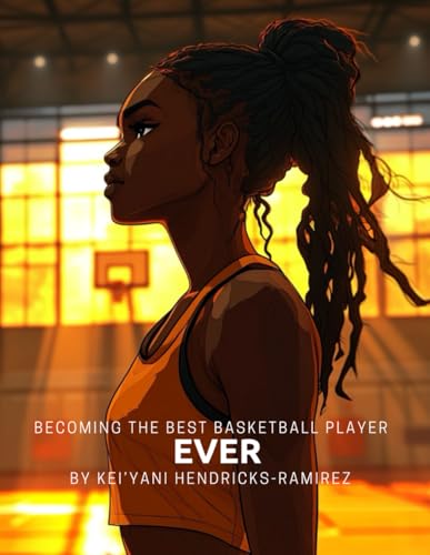 Becoming the Best Basketball Player