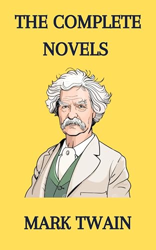 Mark Twain: The Complete Novels
