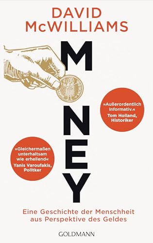 Money: Eine Geschichte der Menschheit aus Perspektive des Geldes