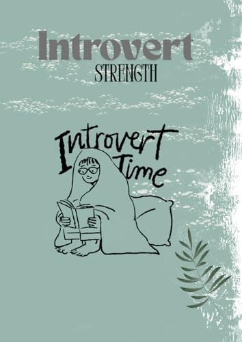 Introvert Strength: How to Leverage Your Inner Power for Success