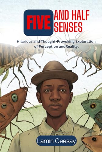 FIVE AND HALF SENSES: Hilarious and thought-provoking exploration of perception and reality
