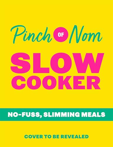 Pinch of Nom Slow Cooker: No-fuss, Slimming Meals