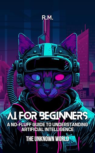 AI for Beginners: A No-Fluff Guide to Understanding Artificial Intelligence
