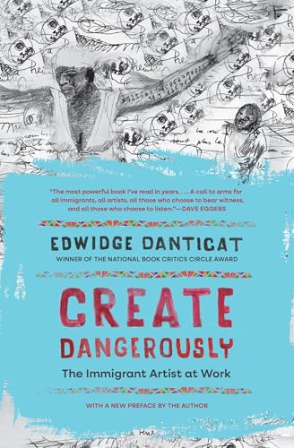 Create Dangerously: The Immigrant Artist at Work