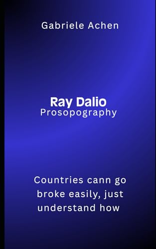 Ray Dalio Prosopography: Countries can go broke easily, just understand how