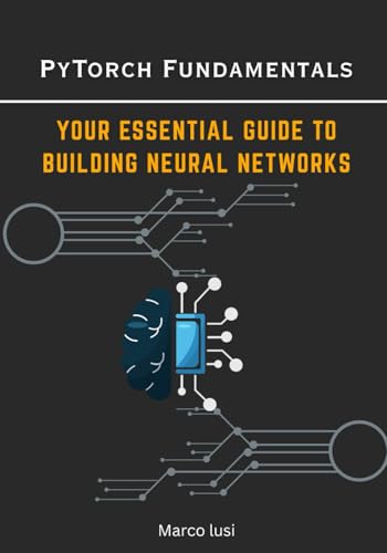 PyTorch Fundamentals: Your Essential Guide to Building Neural Networks
