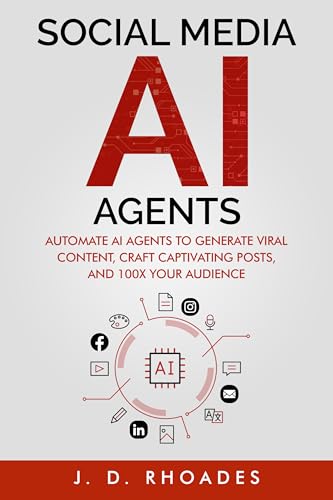 Social Media AI Agents for Beginners: Automate AI Agents to Generate Viral Content, Craft Captivating Posts, and 100x Your Audience (AI For Beginners Book 4)
